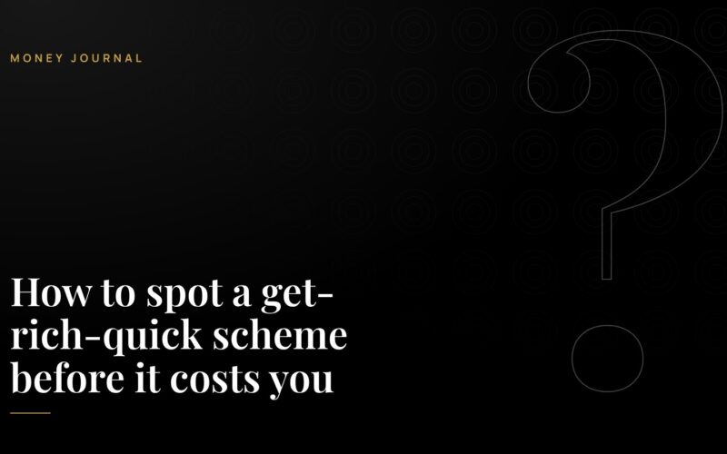 How to spot a get-rich-quick scheme