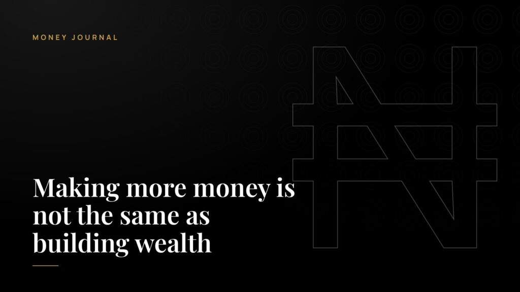 Making more money is not the same as building wealth